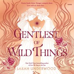 Gentlest of Wild Things by Sarah Underwood audiobook