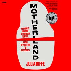 Motherland by Julia Ioffe audiobook