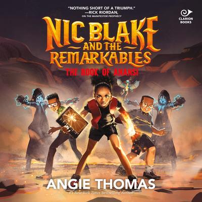 Nic Blake and the Remarkables: The Book of Anansi by Angie Thomas audiobook