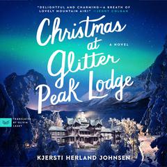 Christmas at Glitter Peak Lodge by Kjersti Herland Johnsen audiobook
