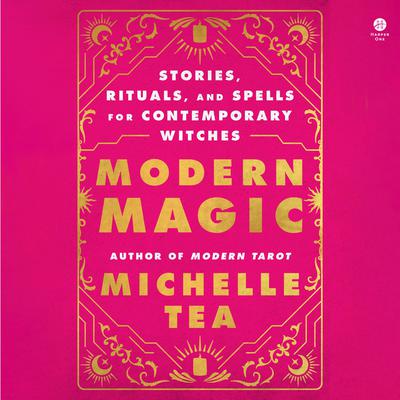 Modern Magic by Michelle Tea audiobook