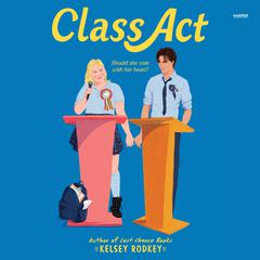 Class Act by Kelsey Rodkey audiobook