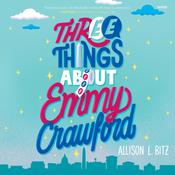Three Things About Emmy Crawford by  Allison L. Bitz audiobook