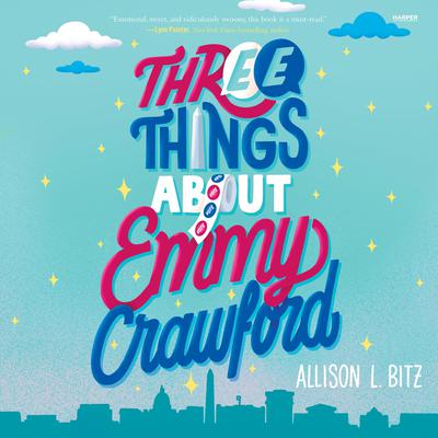 Three Things About Emmy Crawford by Allison L. Bitz audiobook