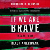 If We Are Brave by  Theodore Johnson audiobook