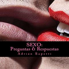 SEXO: PREGUNTAS & RESPUESTAS by Adrian Sapetti audiobook