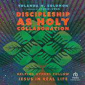 Discipleship as Holy Collaboration by  Yolanda Solomon audiobook