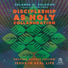 Discipleship as Holy Collaboration by Yolanda Solomon audiobook