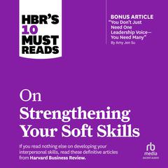 HBR's 10 Must Reads on Strengthening Your Soft Skills by Harvard Business Review audiobook