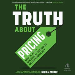 The Truth About Pricing by Melina Palmer audiobook