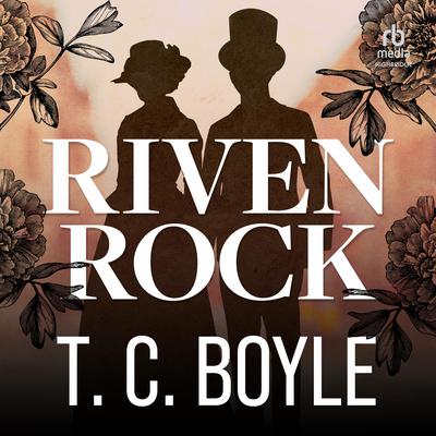 Riven Rock by T. C. Boyle audiobook