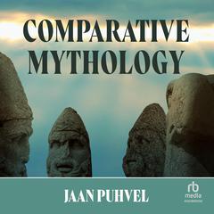 Comparative Mythology by Jaan Puhvel audiobook