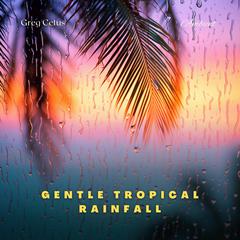 Gentle Tropical Rainfall: Serene Rain and Waves on Maui by Greg Cetus audiobook