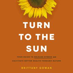Turn to the Sun by Brittany Gowan audiobook