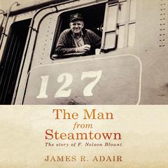 The Man from Steamtown by James R. Adair audiobook