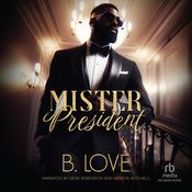 Mister President by  B. Love audiobook