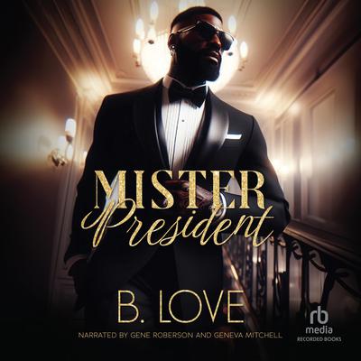 Mister President by B. Love audiobook