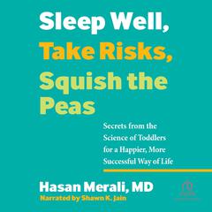 Sleep Well, Take Risks, Squish the Peas by Hasan Merali audiobook