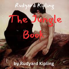 Rudyard Kipling: The Jungle Book by Rudyard Kipling audiobook