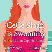 CeCe Sloan is Swooning by  Jamey Moody audiobook