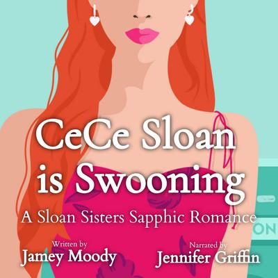 CeCe Sloan is Swooning by Jamey Moody audiobook
