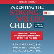Parenting the Strong-Willed Child, Expanded Fourth Edition by  Rex Forehand PhD audiobook
