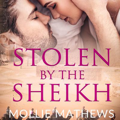 Stolen By The Sheikh by Mollie Mathews audiobook