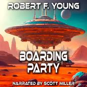 Boarding Party by  Robert F. Young audiobook