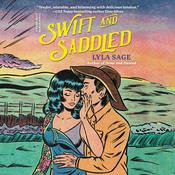 Swift and Saddled by  Lyla Sage audiobook