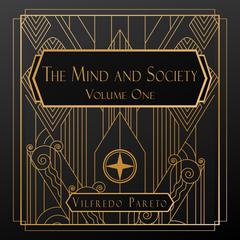 The Mind and Society by Vilfredo Pareto audiobook