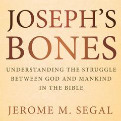 Joseph's Bones by Jerome M. Segal audiobook