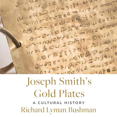 Joseph Smith's Gold Plates by Richard Lyman Bushman audiobook