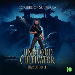 Unblood Cultivator by Scribes of Sulterra audiobook