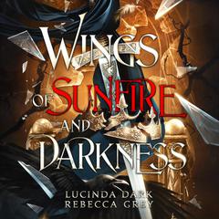 Wings of Sunfire and Darkness by Lucinda Dark audiobook