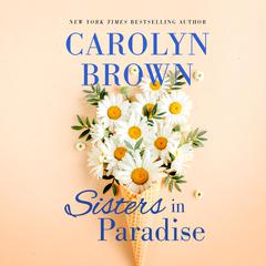 Sisters in Paradise by Carolyn Brown audiobook