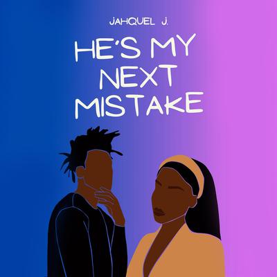 He's My Next Mistake by Jahquel J. audiobook