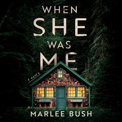 When She Was Me by Marlee Bush audiobook