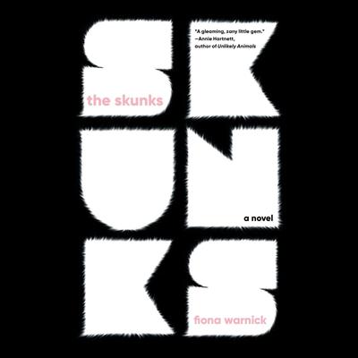 The Skunks by Fiona Warnick audiobook