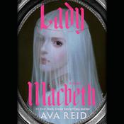 Lady Macbeth by  Ava Reid audiobook