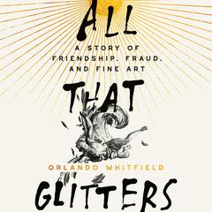 All That Glitters by Orlando Whitfield audiobook