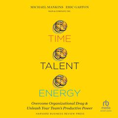 Time, Talent, Energy by Eric Garton audiobook