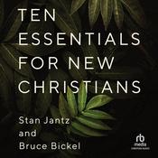Ten Essentials for New Christians by  Stan Jantz audiobook
