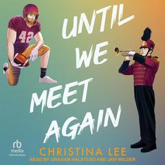 Until We Meet Again by Christina Lee audiobook