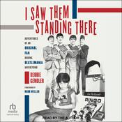 I Saw Them Standing There by  Debbie Gendler audiobook