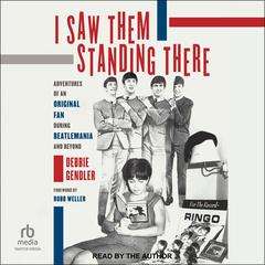 I Saw Them Standing There by Debbie Gendler audiobook