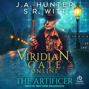 Viridian Gate Online: The Artificer by  James A. Hunter audiobook