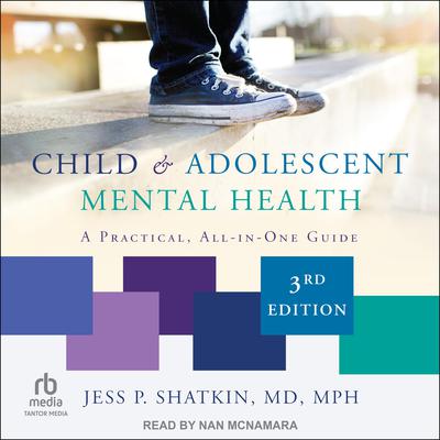 Child & Adolescent Mental Health by Jess P. Shatkin, MD, MPH audiobook