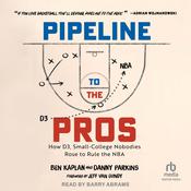 Pipeline to the Pros by  Ben Kaplan audiobook