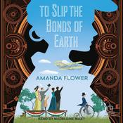 To Slip the Bonds of Earth by  Amanda Flower audiobook
