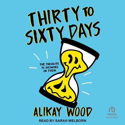 Thirty to Sixty Days by Alikay Wood audiobook